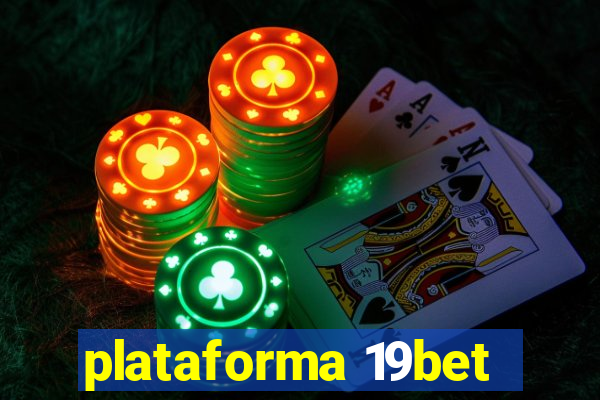 plataforma 19bet